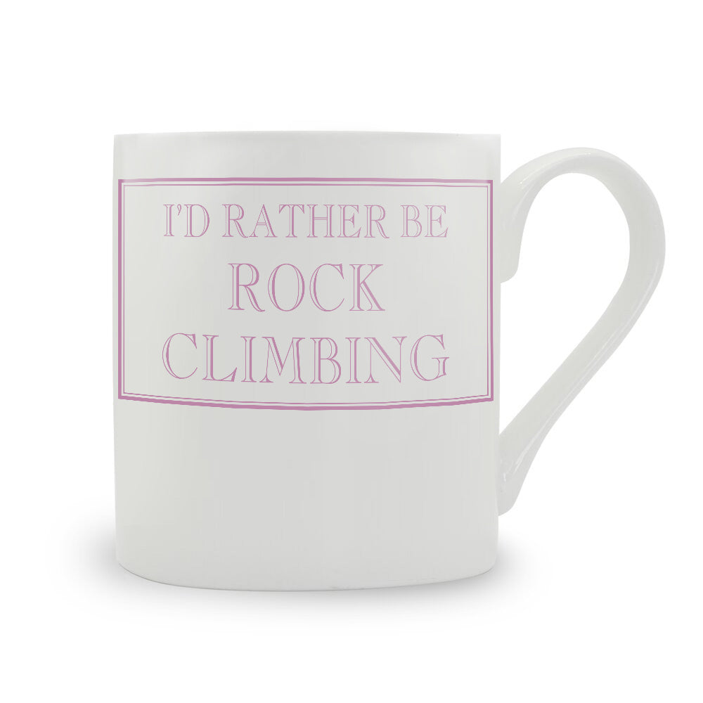 I'd Rather Be Rock Climbing Mug