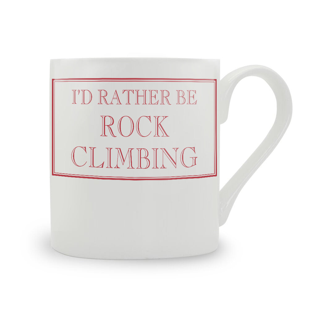 I'd Rather Be Rock Climbing Mug