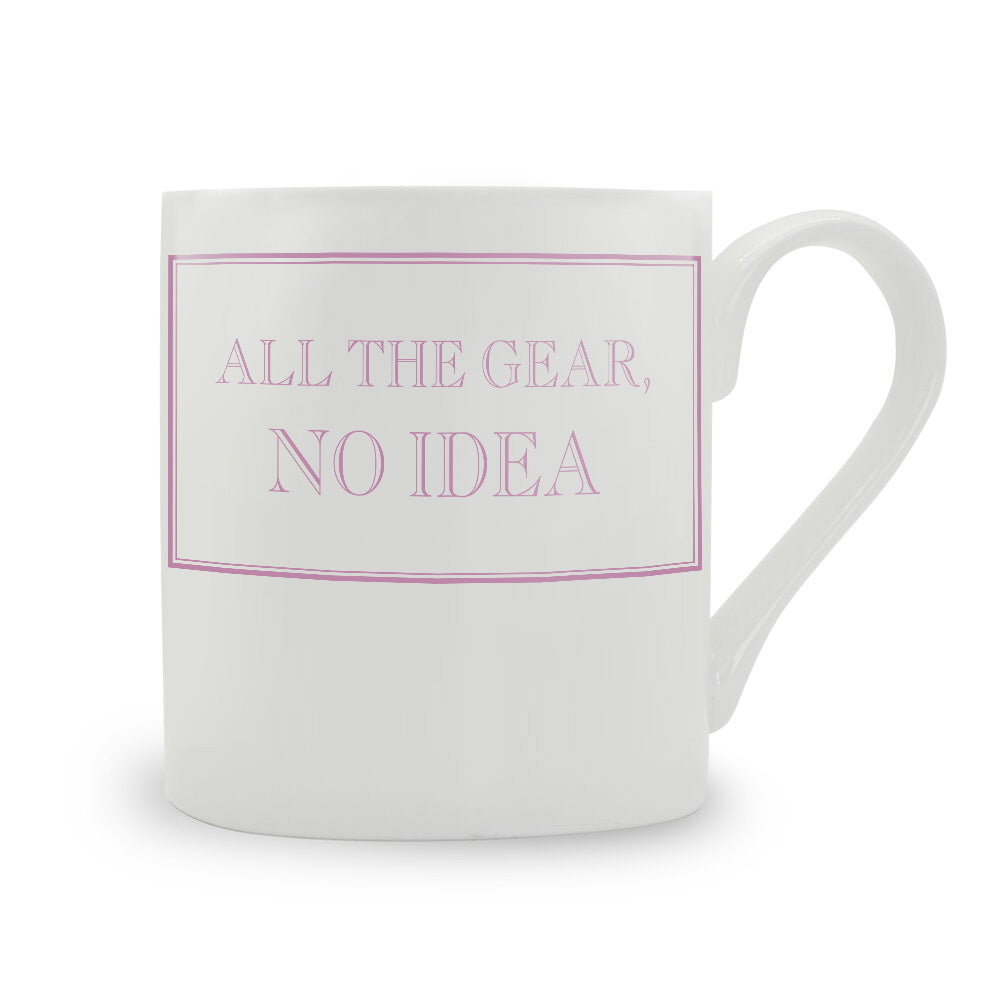 All The Gear, No Idea Mug