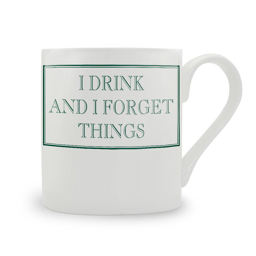 I Drink And I Forget Things Mug