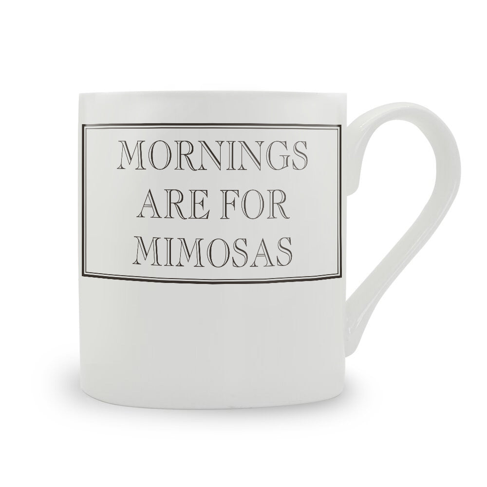 Mornings Are For Mimosas Mug