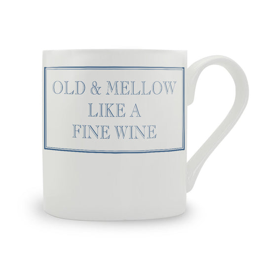 Old & Mellow Like A Fine Wine Mug