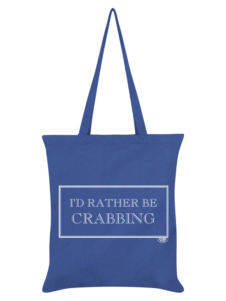 I'd Rather Be Crabbing Tote Bag