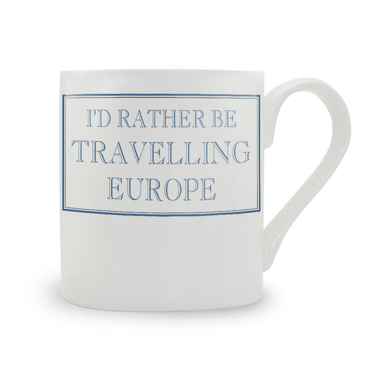 I'd Rather Be Travelling Europe Mug