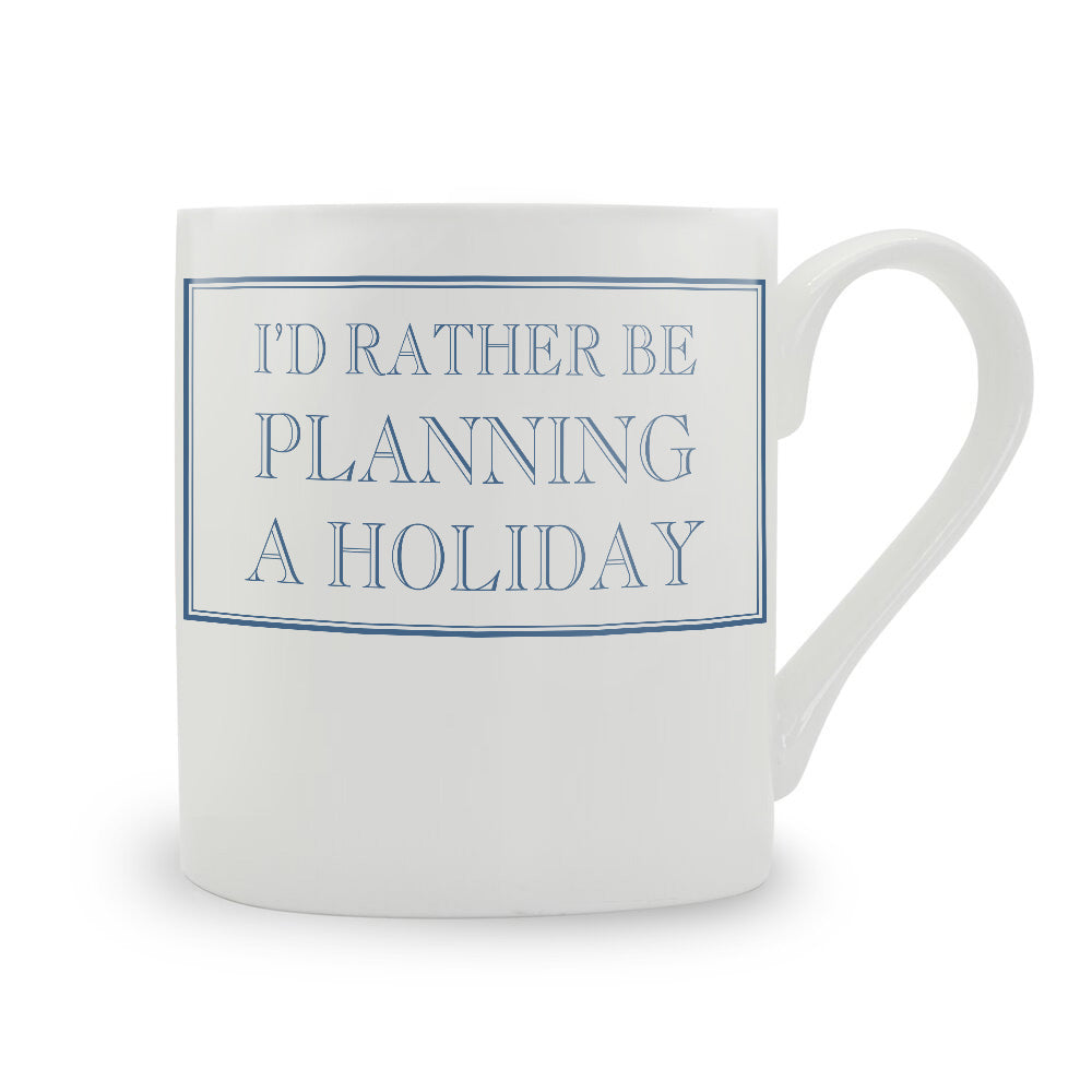 I'd Rather Be Planning A Holiday Mug