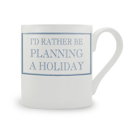 I'd Rather Be Planning A Holiday Mug