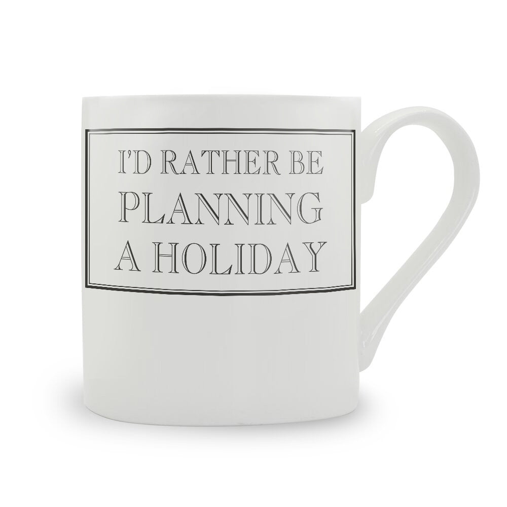 I'd Rather Be Planning A Holiday Mug