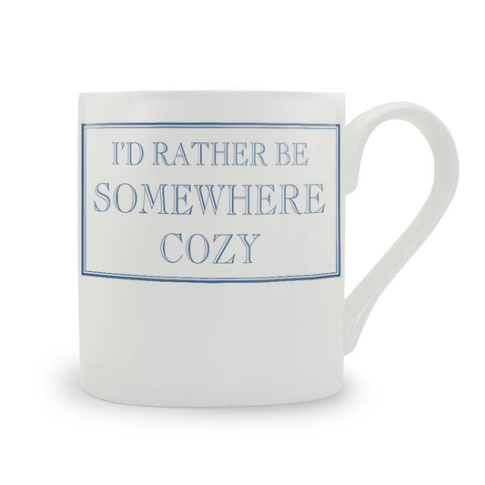 I'd Rather Be Somewhere Cozy Mug