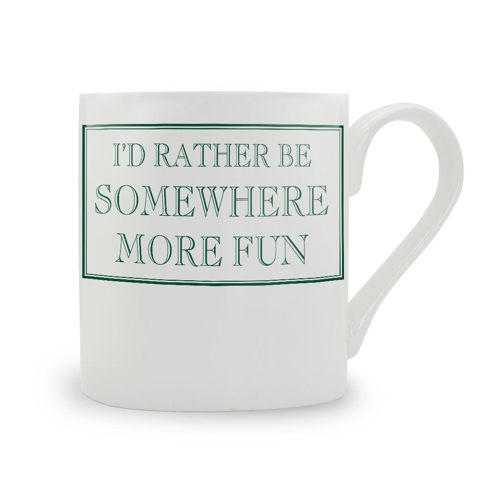 I'd Rather Be Somewhere More Fun Mug