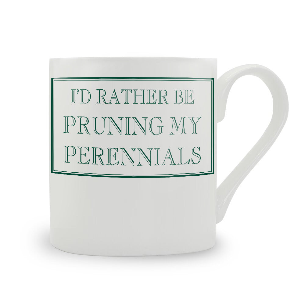 I'd Rather Be Pruning My Perennials Mug