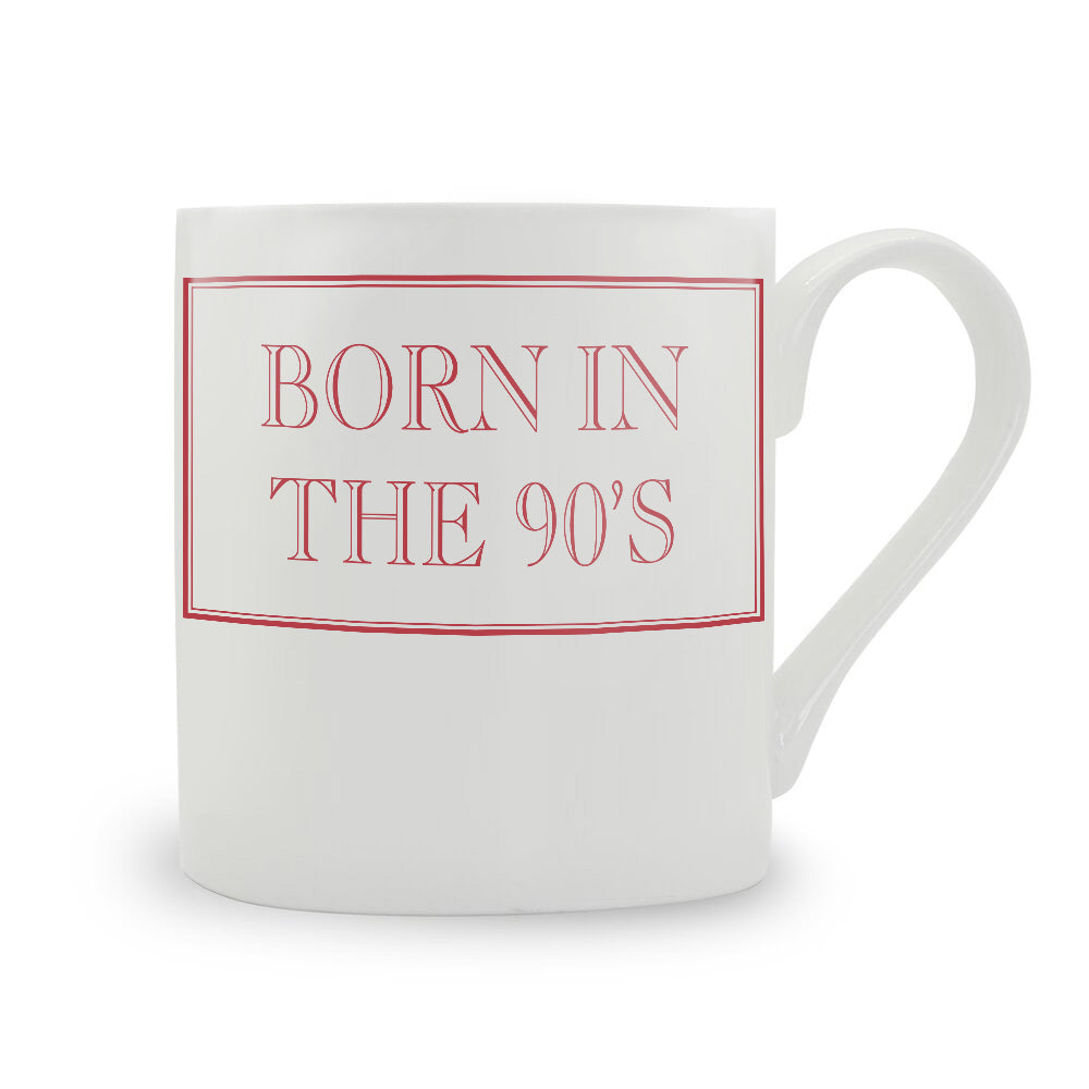 Born In The 90's Mug