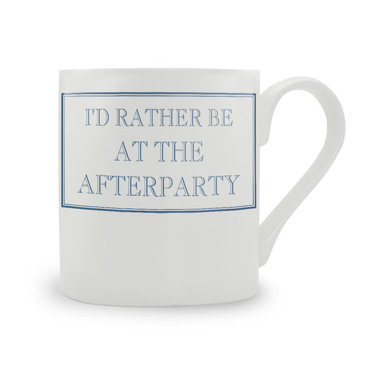 I'd Rather Be At The Afterparty Mug