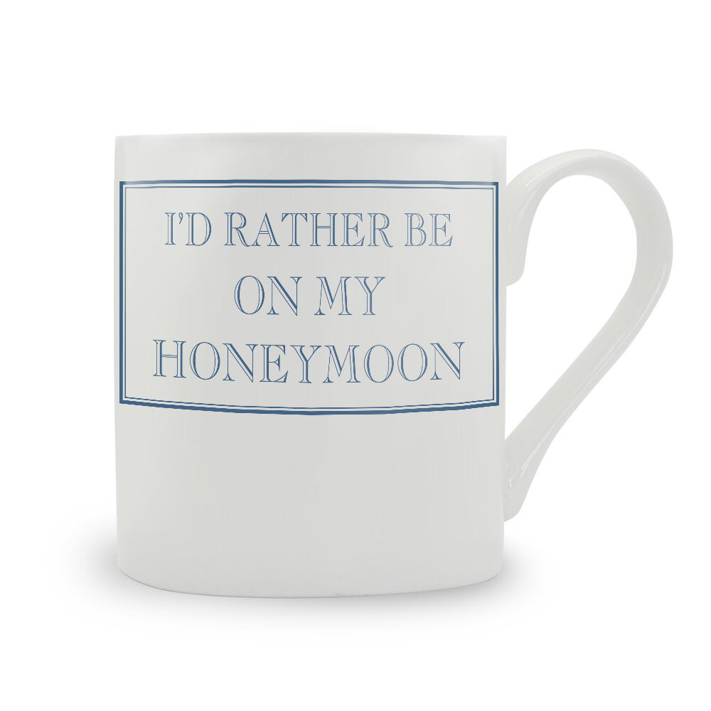 I'd Rather Be On My Honeymoon Mug