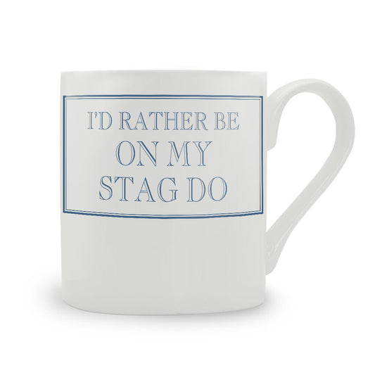 I'd Rather Be On My Stag Do Mug