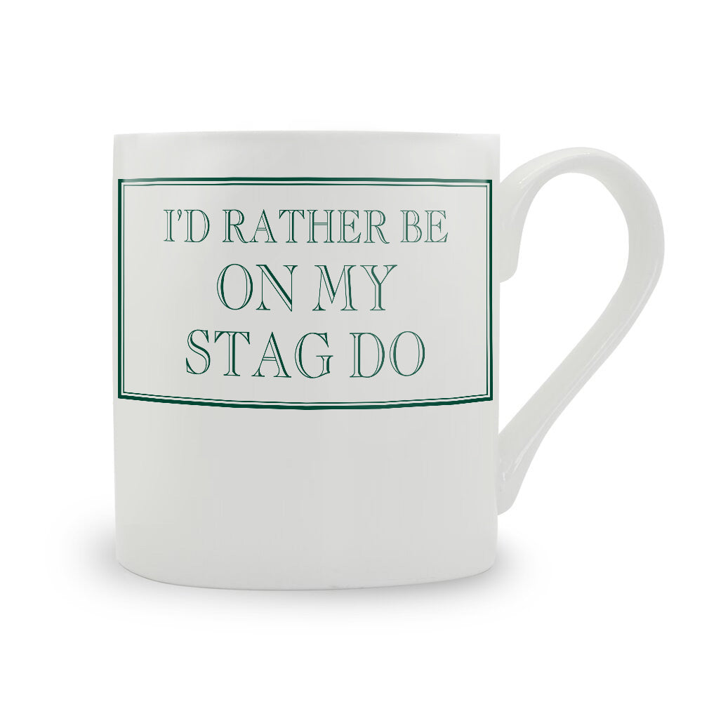 I'd Rather Be On My Stag Do Mug