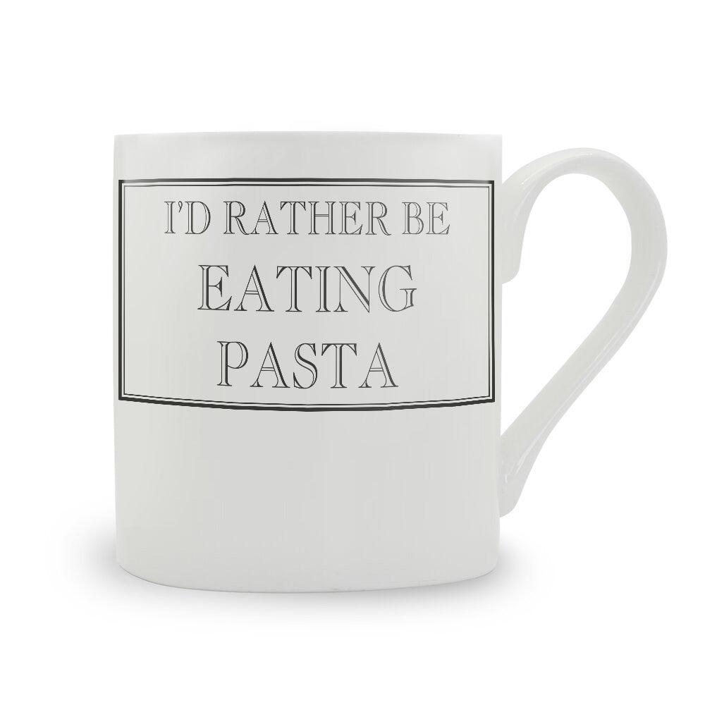 I'd Rather Be Eating Pasta Mug