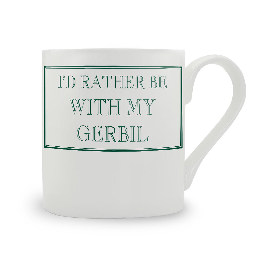 I'd Rather Be With My Gerbil Mug