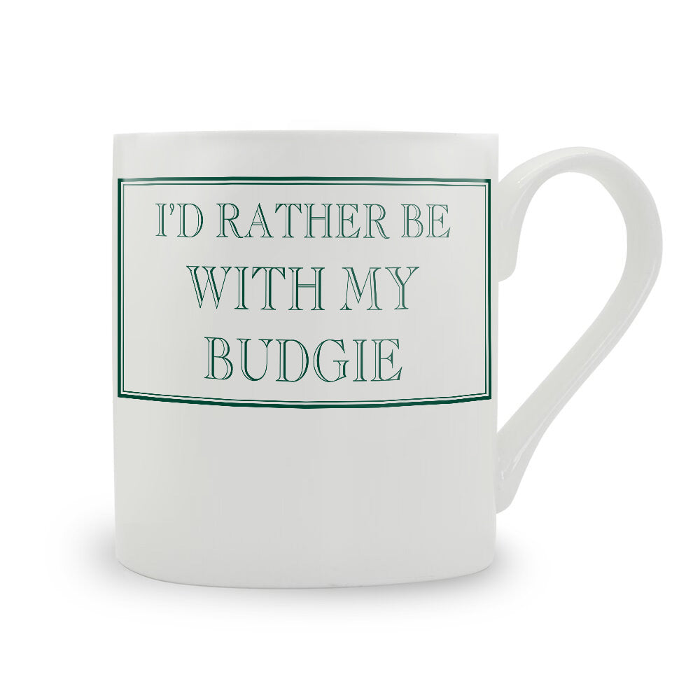 I'd Rather Be With My Budgie Mug