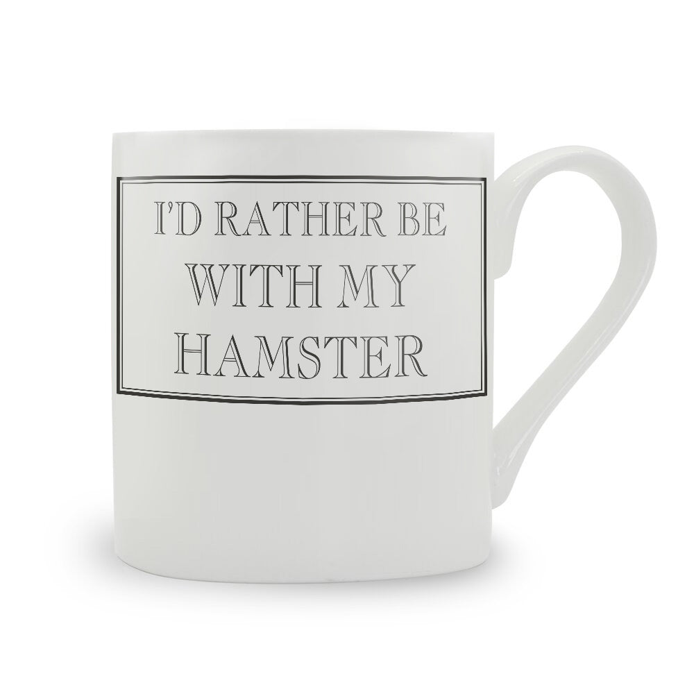 I'd Rather Be With My Hamster Mug