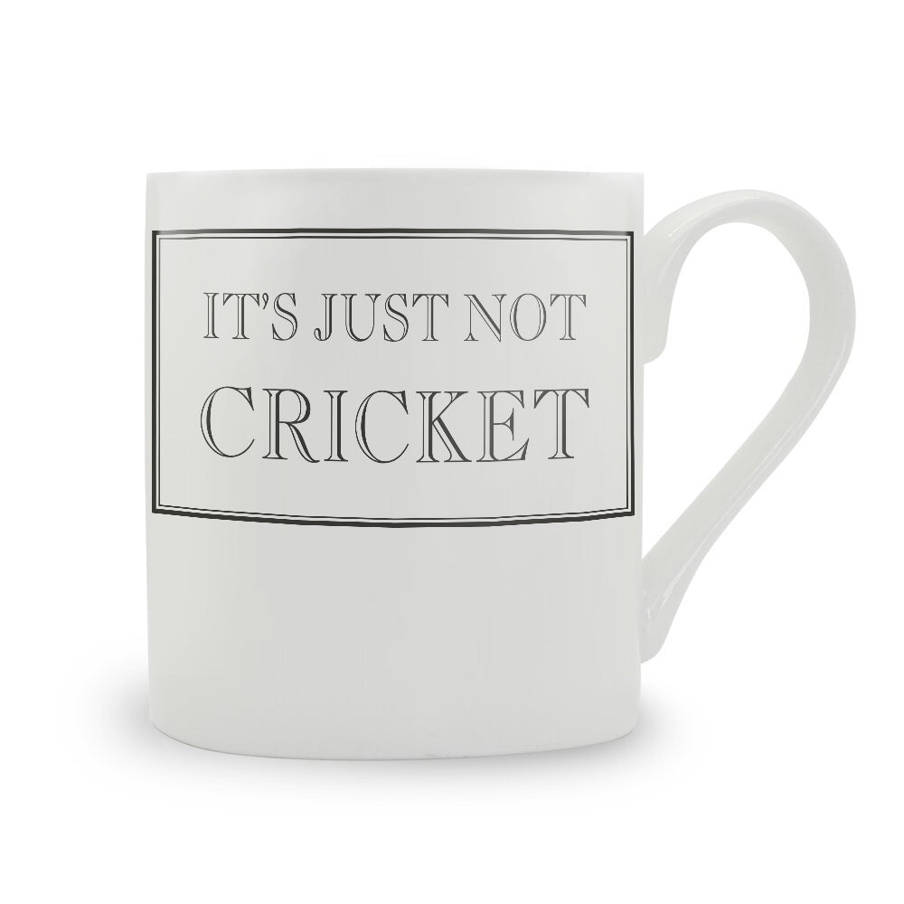 It's Just Not Cricket Mug