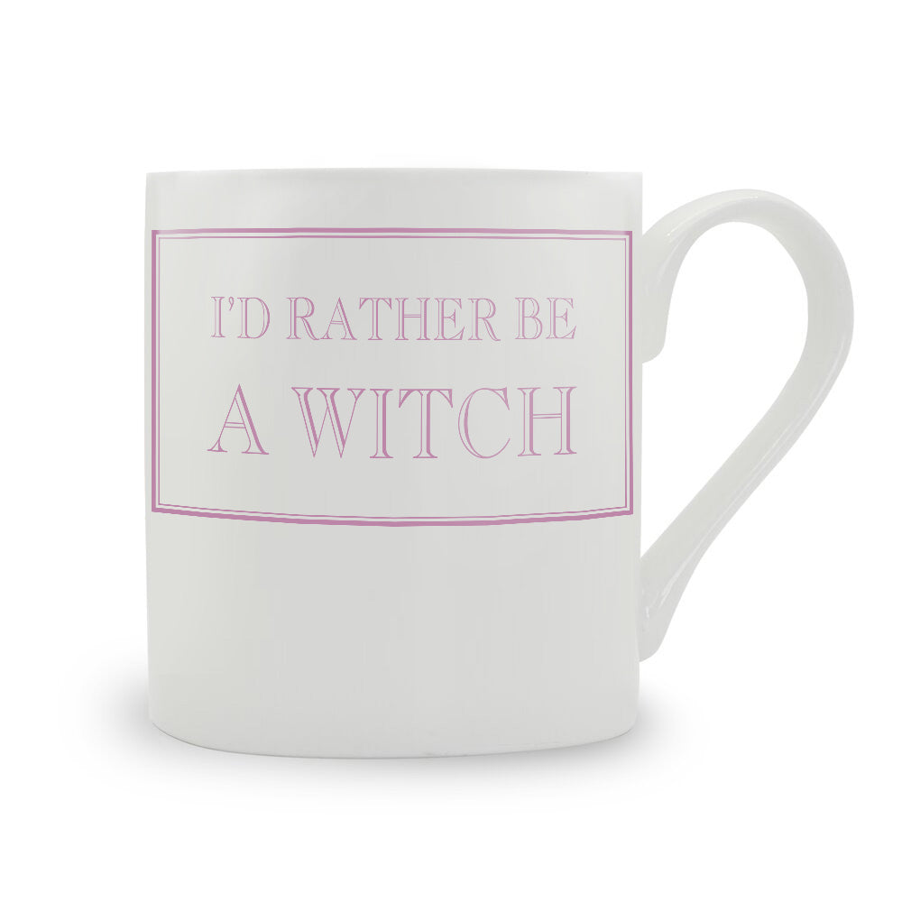 I'd Rather Be A Witch Mug