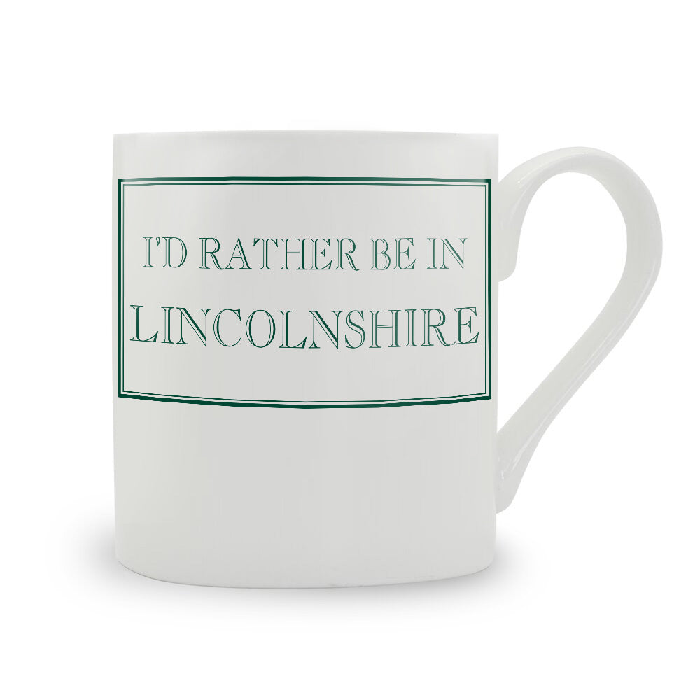 I'd Rather Be In Lincolnshire Mug