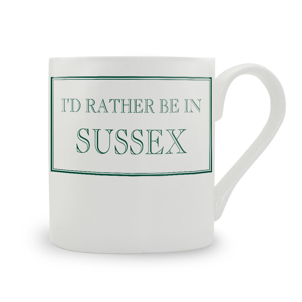 I'd Rather Be In Sussex Mug