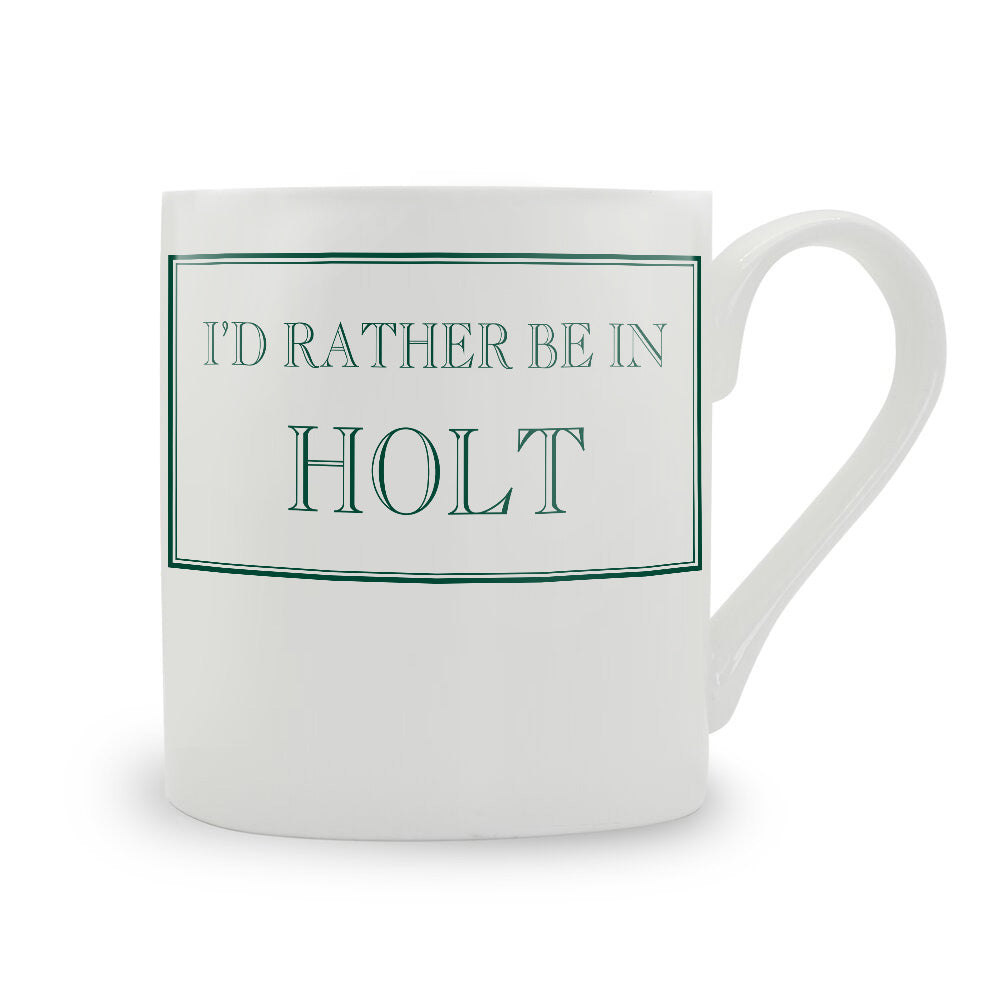 I'd Rather Be In Holt Mug