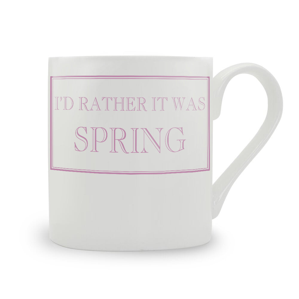 I'd Rather It Was Spring Mug