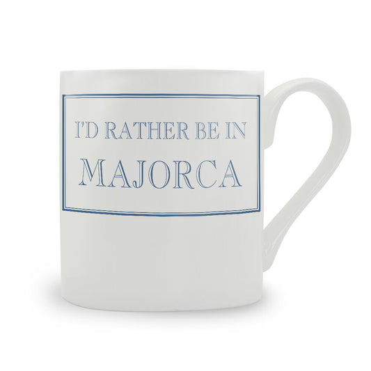 I'd Rather Be In Majorca Mug