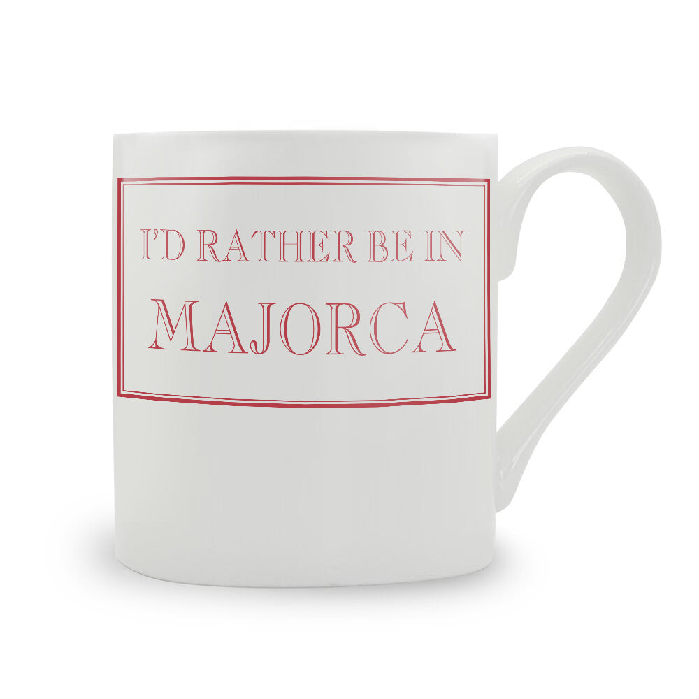 I'd Rather Be In Majorca Mug