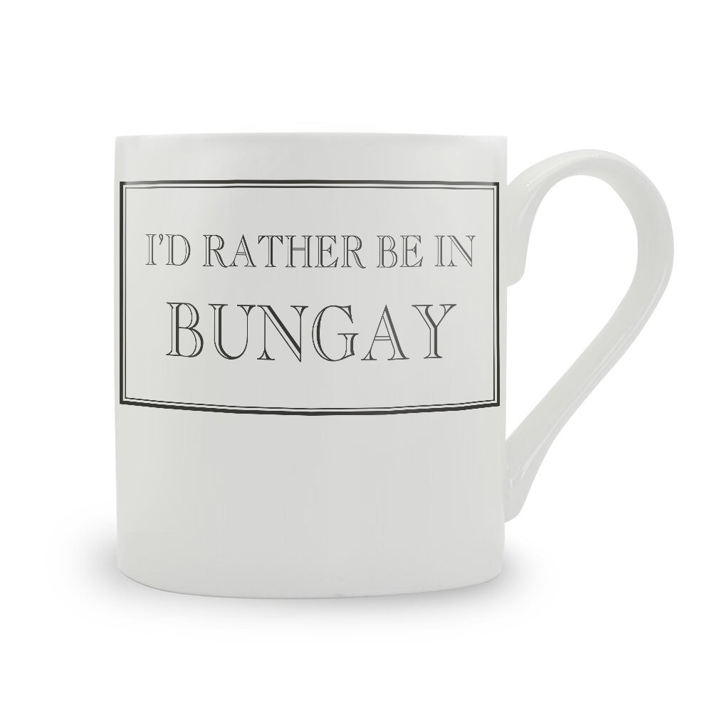 I'd Rather Be In Bungay Mug