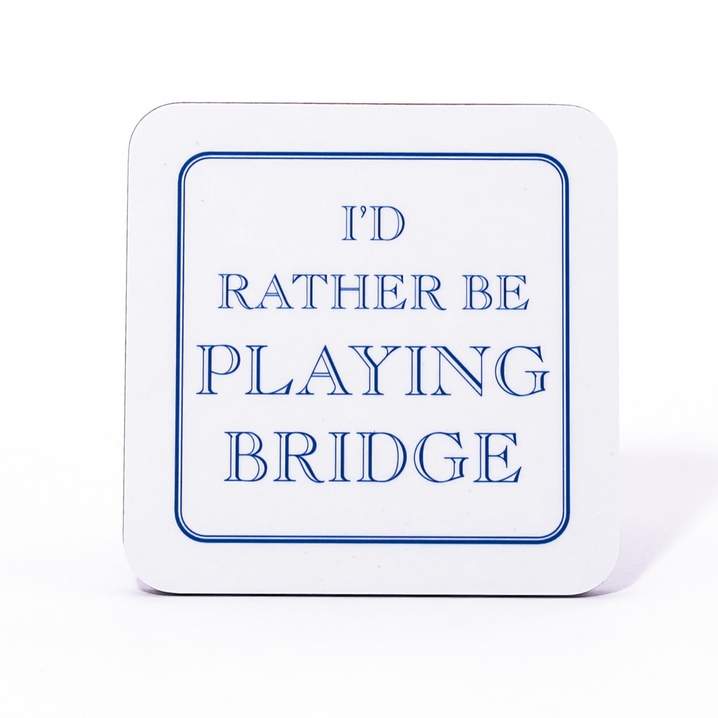 I'd Rather Be Playing Bridge Coaster