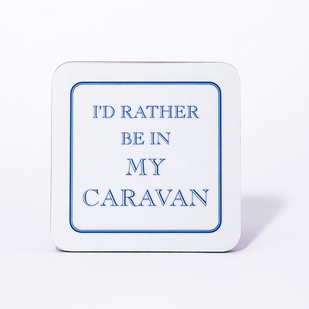 I'd Rather Be In My Caravan Coaster