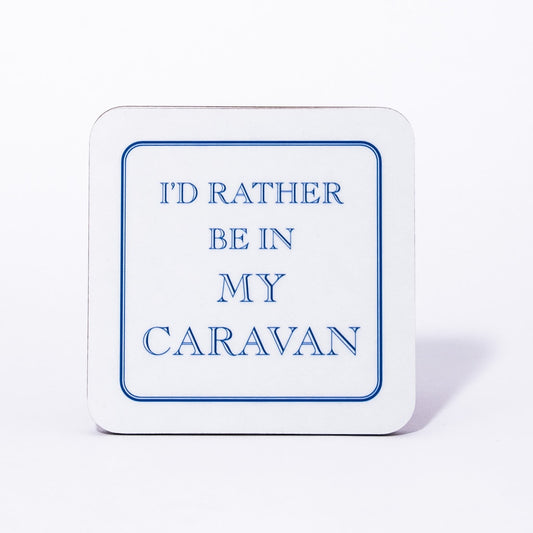 I'd Rather Be In My Caravan Coaster