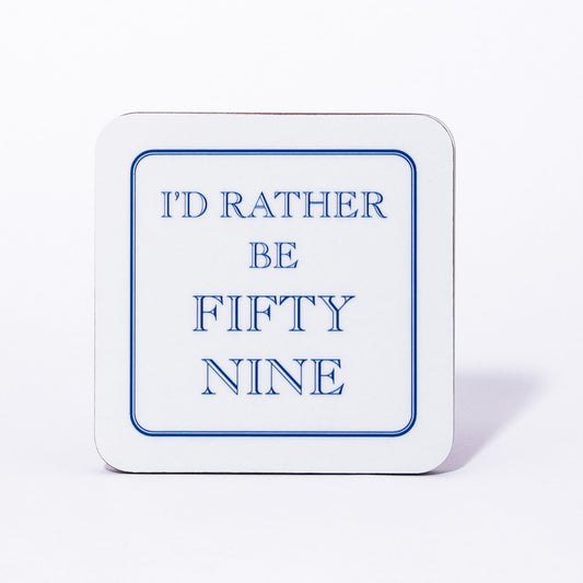 I'd Rather Be Fifty Nine Coaster