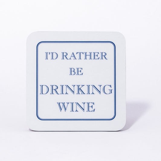 I'd Rather Be Drinking Wine Coaster