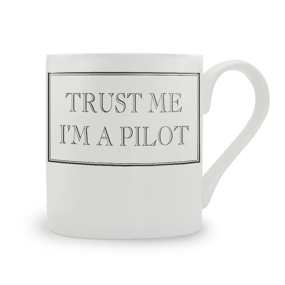 Trust Me I'm A Pilot Mug