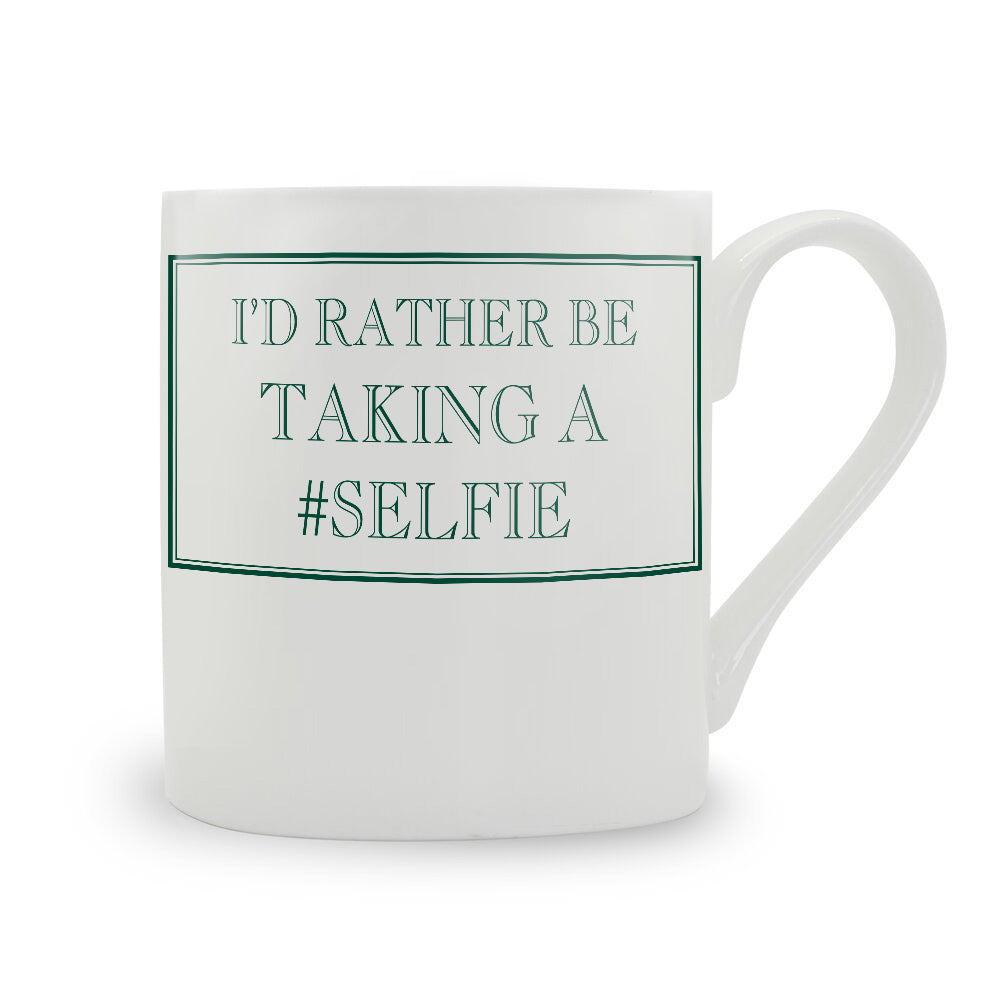 I'd Rather Be Taking A #Selfie Mug