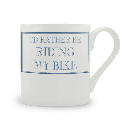 I'd Rather Be Riding My Bike Mug