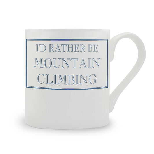 I'd Rather Be Mountain Climbing Mug