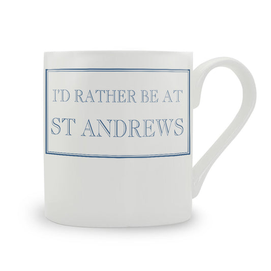 I'd Rather Be At St Andrews Mug