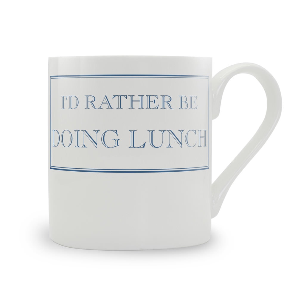 I'd Rather Be Doing Lunch Mug