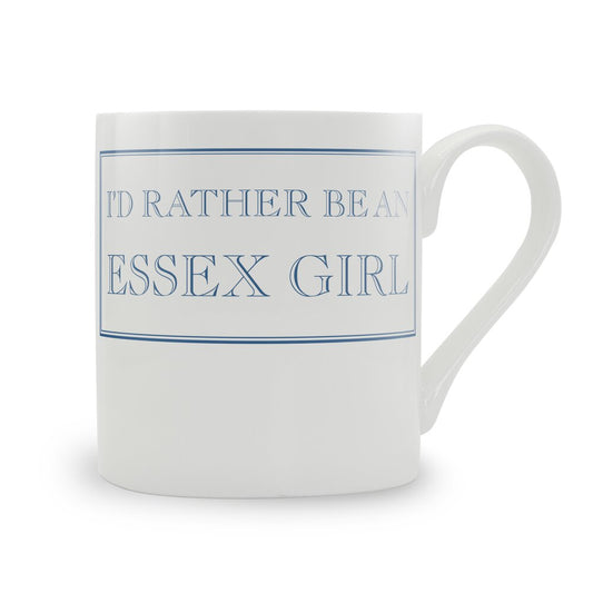 I'd Rather Be An Essex Girl Mug