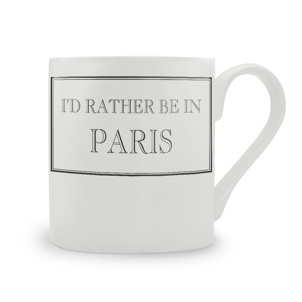 I'd Rather Be In Paris Mug