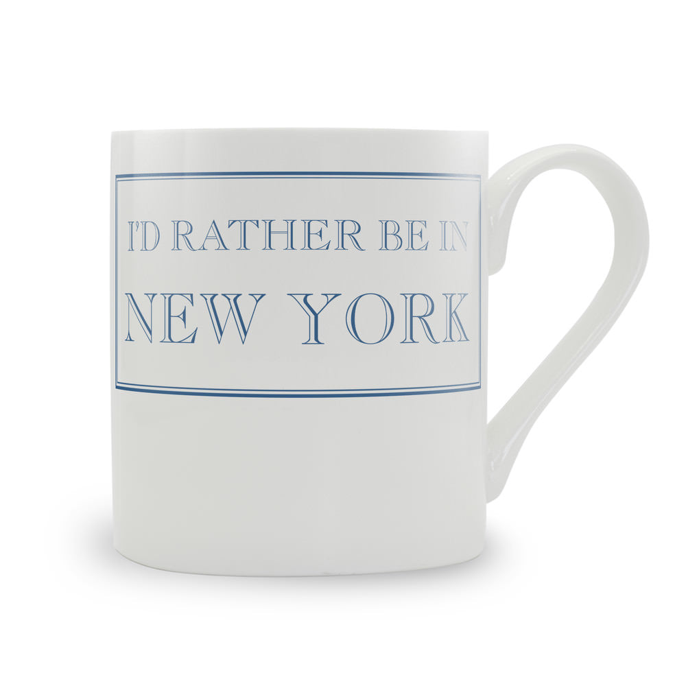 I'd Rather Be In New York Mug