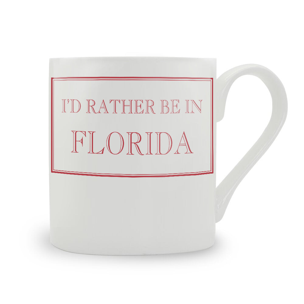 I'd Rather Be In Florida Mug