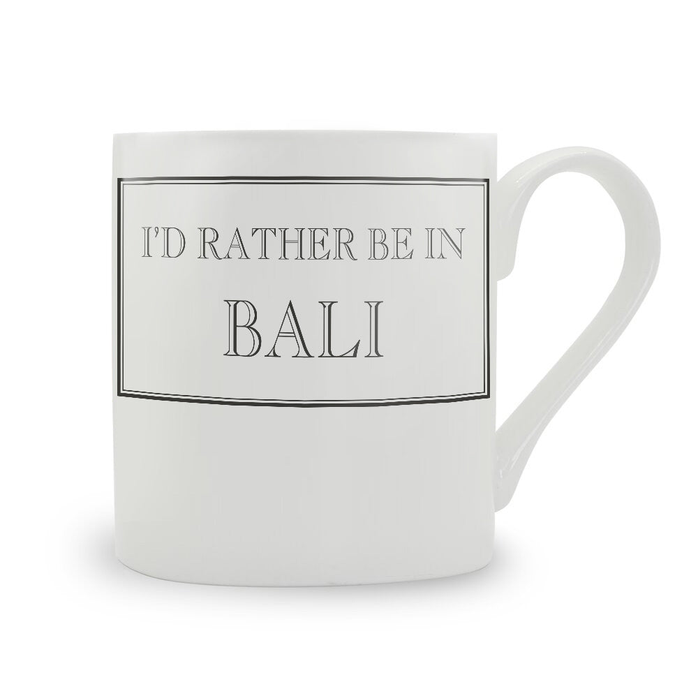 I'd Rather Be In Bali Mug