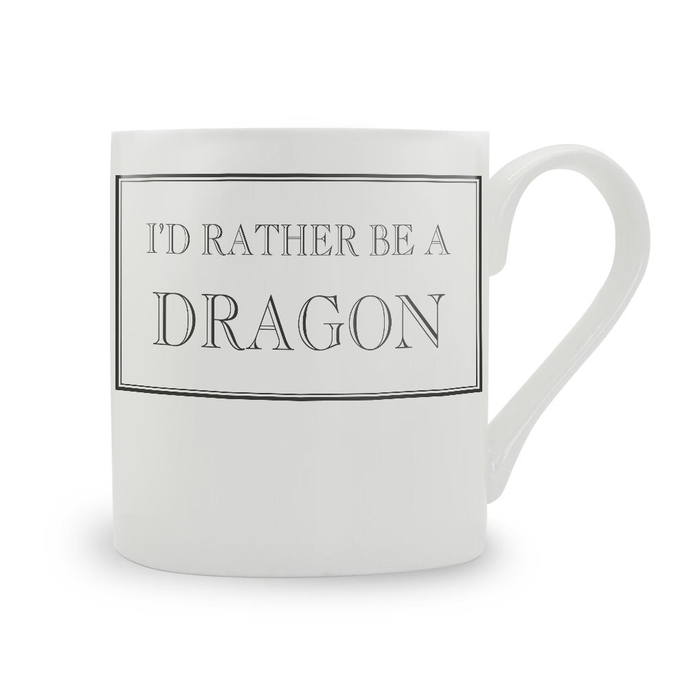 I'd Rather Be A Dragon Mug