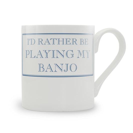 I'd Rather Be Playing My Banjo Mug